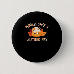 Pumpkin Spice Everything Nice Classic Quote Meme 6 Cm Round Badge