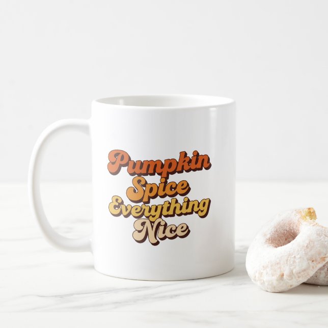 Pumpkin Spice Everything Nice Coffee Mug (With Donut)