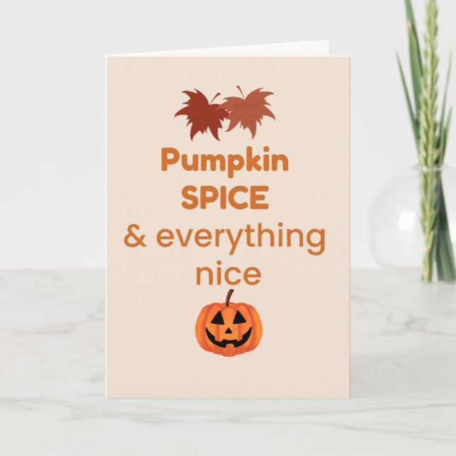 Pumpkin Spice Everything Nice Fall Design Card (Front)