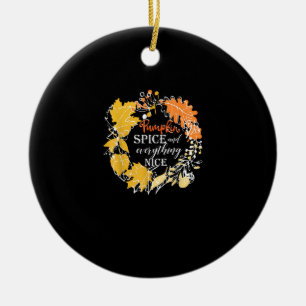 Pumpkin Spice Everything Nice Fall For Women Hallo Ceramic Ornament