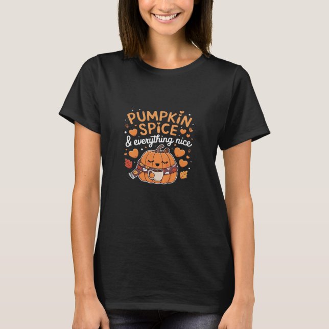 Pumpkin Spice & Everything Nice - Fall Vibes Art T-Shirt (Front)