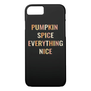 Pumpkin Spice Everything Nice Fitted iPhone 8/7 Case