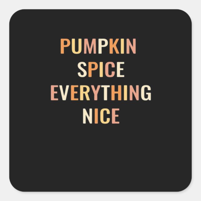 Pumpkin Spice Everything Nice Fitted Square Sticker (Front)
