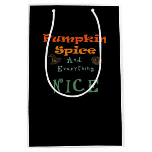 Pumpkin Spice & Everything Nice - Funny Design Medium Gift Bag