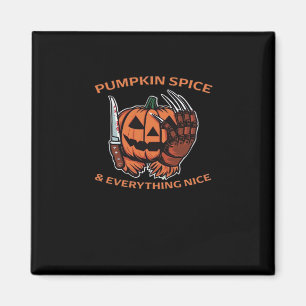 Pumpkin Spice & Everything Nice Funny Meme Magnet