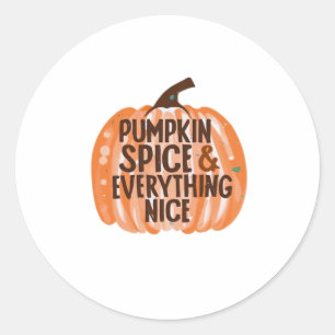 Pumpkin Spice & Everything Nice Funny Slogan & Quo Classic Round Sticker