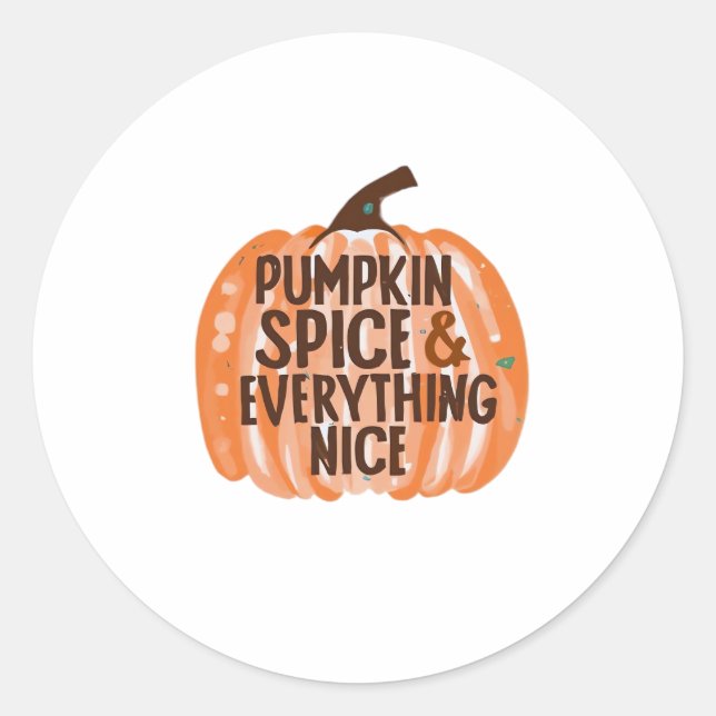 Pumpkin Spice & Everything Nice Funny Slogan & Quo Classic Round Sticker (Front)