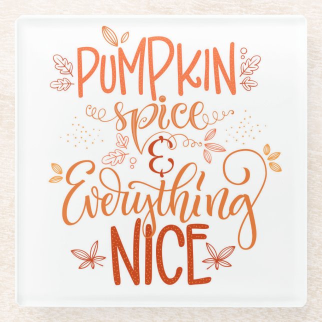 Pumpkin Spice & Everything Nice Glass Coaster (Front)