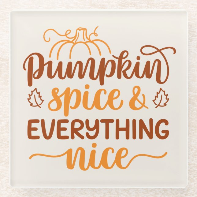 Pumpkin Spice & Everything Nice Glass Coaster (Front)
