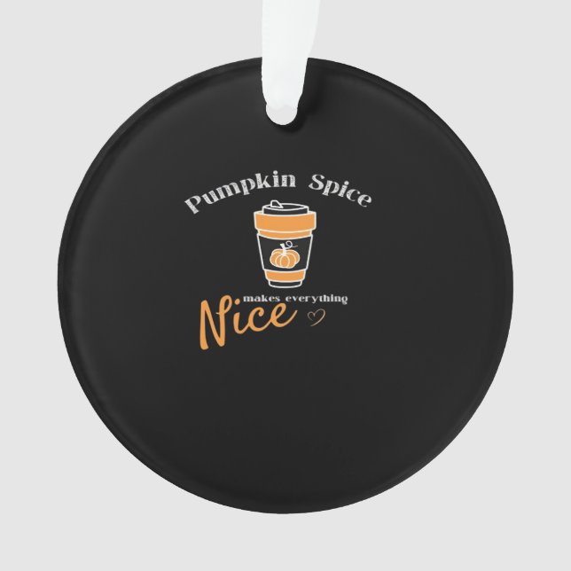 Pumpkin Spice & Everything Nice Halloween Funny Qu Ornament (Front)