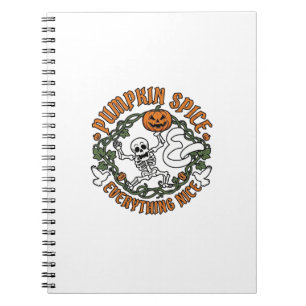 Pumpkin Spice Everything Nice Halloween Skeleton V Notebook