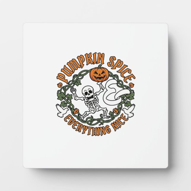 Pumpkin Spice Everything Nice Halloween Skeleton V Plaque (Front)
