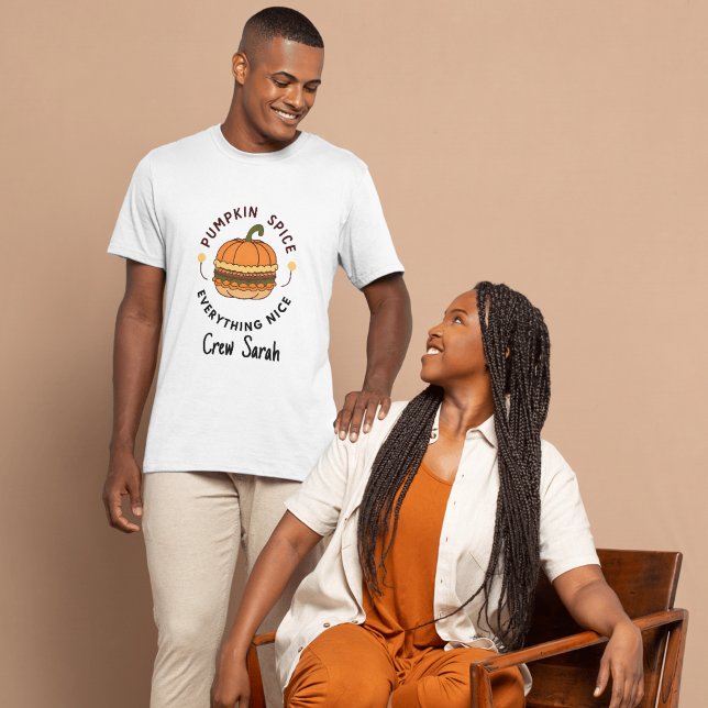Pumpkin Spice Everything Nice Name Fall Crew Squad T-Shirt (Pumpkin Spice Everything Nice Name Fall Crew Squad T-Shirt)