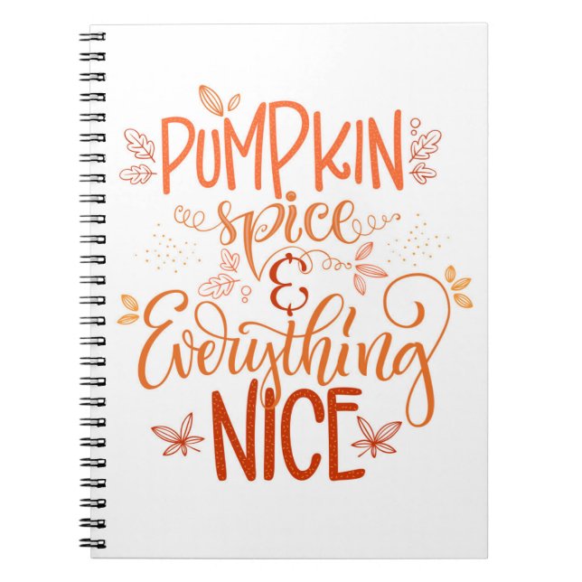 Pumpkin Spice & Everything Nice Notebook (Front)