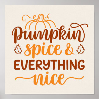 Pumpkin Spice & Everything Nice Poster