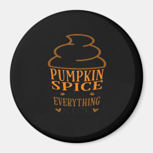 Pumpkin Spice & Everything Nice Premium Magnet