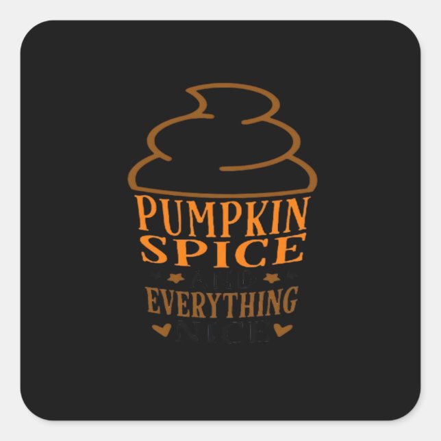 Pumpkin Spice & Everything Nice Premium Square Sticker (Front)