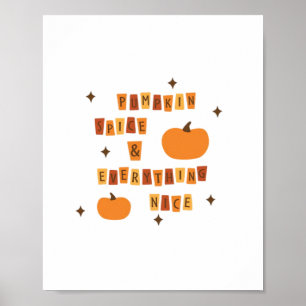 Pumpkin Spice & Everything Nice - Quote Vibes Poster