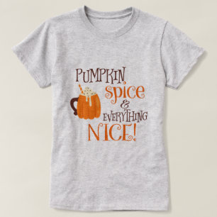 Pumpkin Spice & Everything Nice T-Shirt