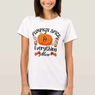 Pumpkin Spice Everything Nice T-Shirt