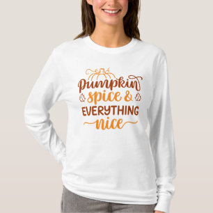 Pumpkin Spice & Everything Nice T-Shirt