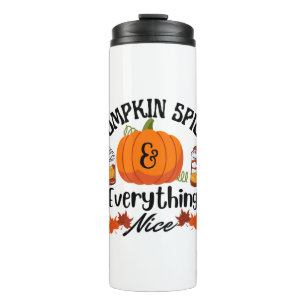 Pumpkin Spice Everything Nice Thermal Tumbler
