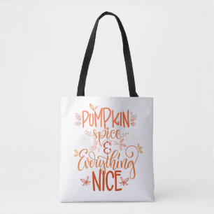Pumpkin Spice & Everything Nice Tote Bag