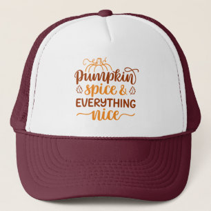 Pumpkin Spice & Everything Nice Trucker Hat