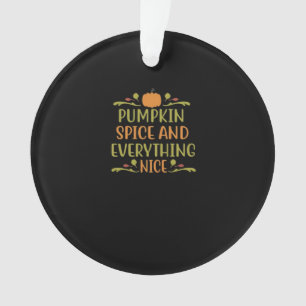 Pumpkin Spice & Everything Nice Viral Vibes Ornament