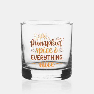 Pumpkin Spice & Everything Nice Whiskey Glass