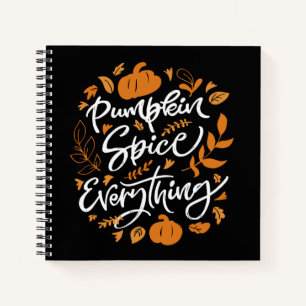 Pumpkin Spice Everything Notebook