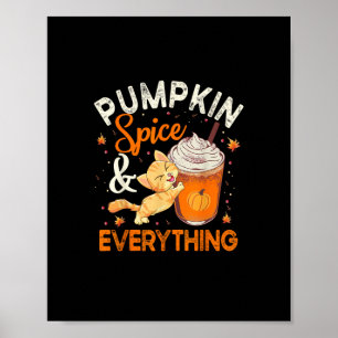 Pumpkin Spice Everything Shirt Cat Lover Cute Autu Poster