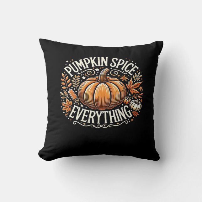 Pumpkin Spice Everything Slogan Quote Cushion (Front)