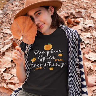Pumpkin Spice Everything T-Shirt