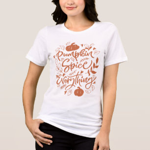 Pumpkin Spice Everything Tri-Blend Shirt