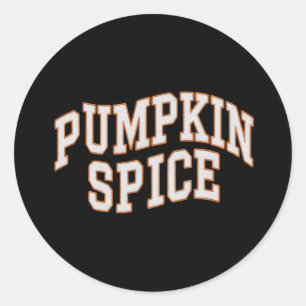 Pumpkin Spice Fall Shirt Thanksgiving  Classic Round Sticker