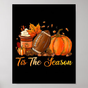 Pumpkin Spice Football Tis The Season Fall Thanksg Poster
