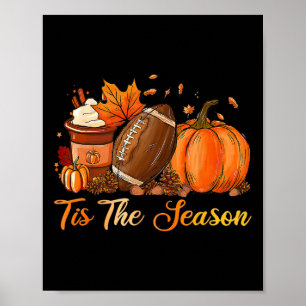 Pumpkin Spice Football Tis The Season Fall Thanksg Poster