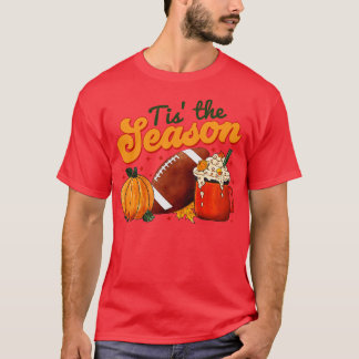 Pumpkin Spice Football Tis The Season Fall Thanksg T-Shirt