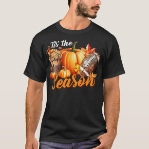 Pumpkin Spice Football Tis The Season Fall Thanksg T-Shirt