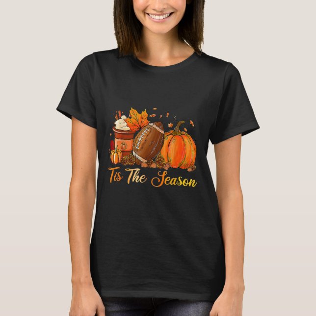 Pumpkin Spice Footbyll Tis The Season Fall Thanksg T-Shirt (Front)