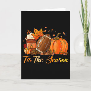Pumpkin Spice Footll Tis The Season Fall Thanksgiv Card