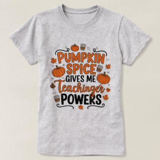 "Pumpkin Spice Give Me Power – Fun Fall-Themed  T-Shirt