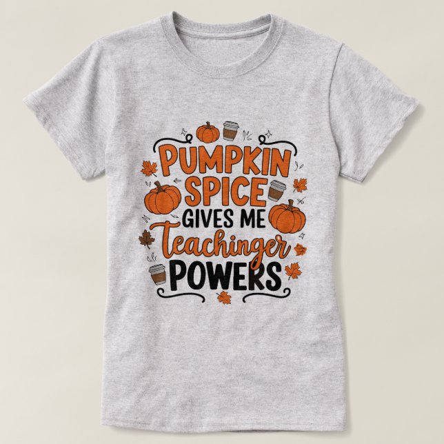 "Pumpkin Spice Give Me Power – Fun Fall-Themed  T-Shirt (Design Front)