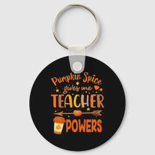 Pumpkin Spice Gives Me Teacher Powers Thanksgiving Key Ring