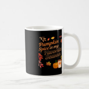 Pumpkin Spice is my Favorite Season Autumn Leaves  Coffee Mug
