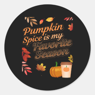 Pumpkin Spice Is My Favourite Season Autumn Leaves Classic Round Sticker