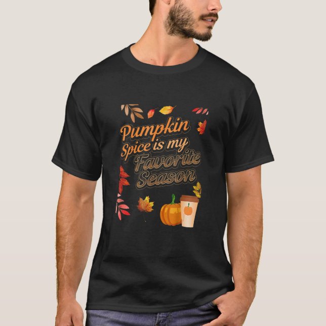 Pumpkin Spice is my Favourite Season Autumn Leaves T-Shirt (Front)