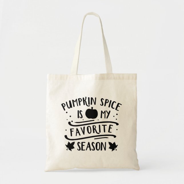 Pumpkin Spice Is My Favourite Season Tote Bag (Front)