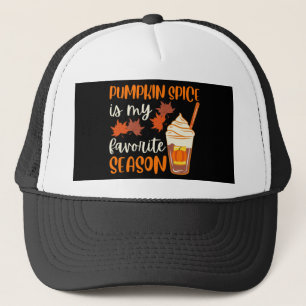 Pumpkin Spice Is My Favourite Season Trucker Hat